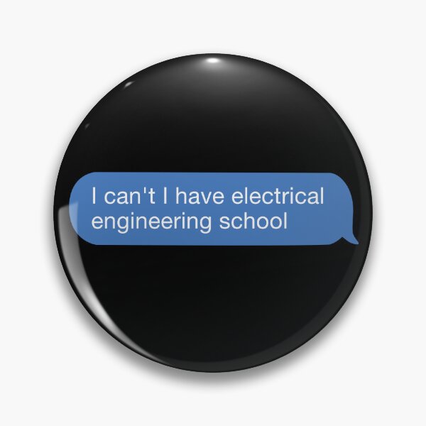 Item preview, I cant I have electrical engineering school designed and sold by orlumbuspirate.