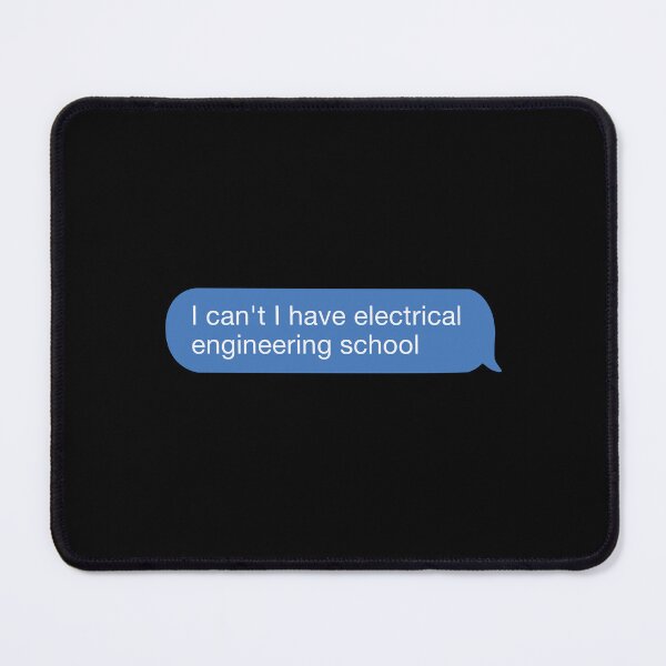 Item preview, I cant I have electrical engineering school designed and sold by orlumbuspirate.