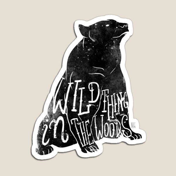 Wild Thing in the Woods Magnet