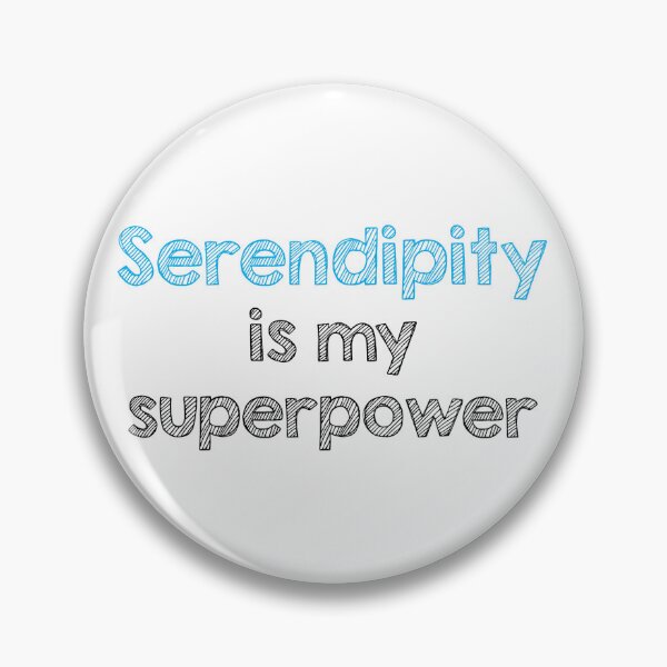 Item preview, Serendipity is my superpower designed and sold by Alltooclose.