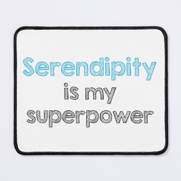 Item preview, Serendipity is my superpower designed and sold by Alltooclose.