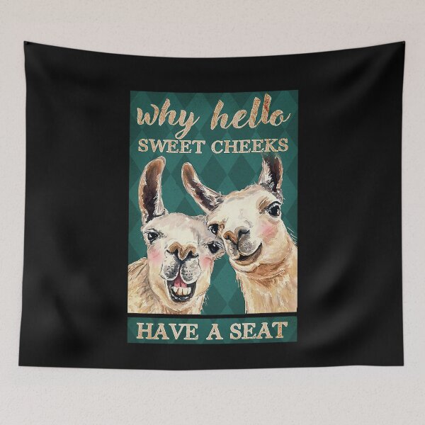 Item preview,  Why hello sweet cheeks have a seat llama lover designed and sold by SaoirseNeid.