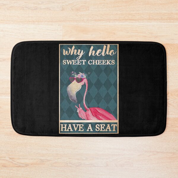 Item preview, Why Hello Sweet Cheeks Have A Seat pink flamingo lover designed and sold by TeganCrafford.