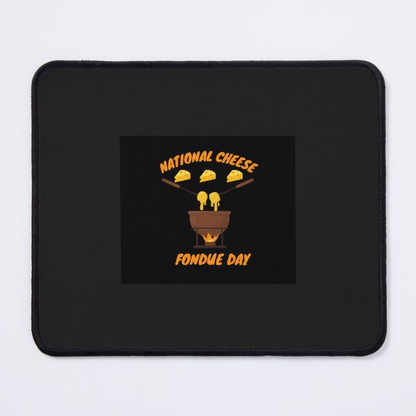 Item preview, National Cheese Fondue Day - Funny Cheese design Mouse Pad designed and sold by PootinTuon.