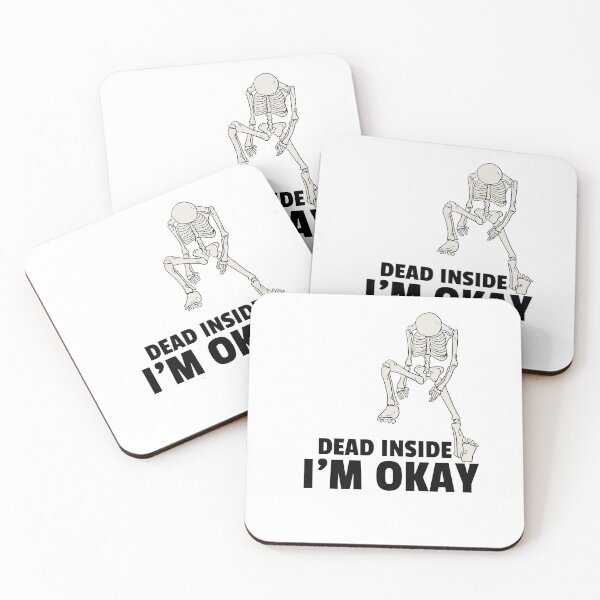 Item preview, I'm Okay I am Dead Inside Funny Skeletone  designed and sold by karibenart.