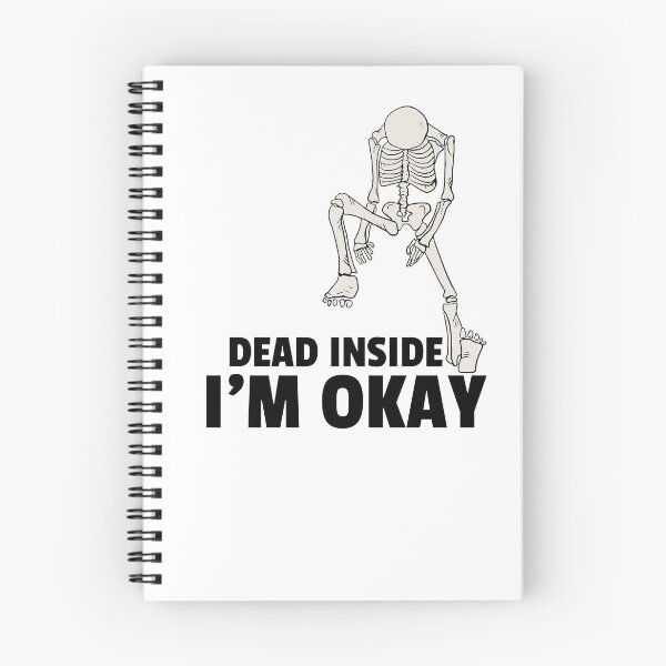 Item preview, I'm Okay I am Dead Inside Funny Skeletone  designed and sold by karibenart.