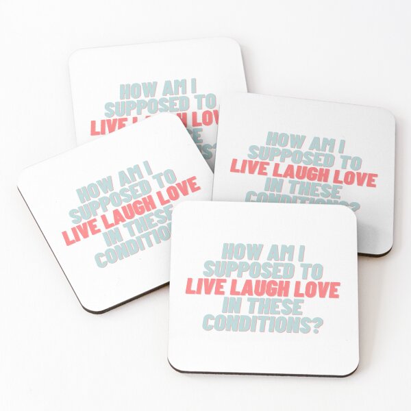 Item preview, How am i supposed to live laugh love in these conditions designed and sold by Swiftpanther.