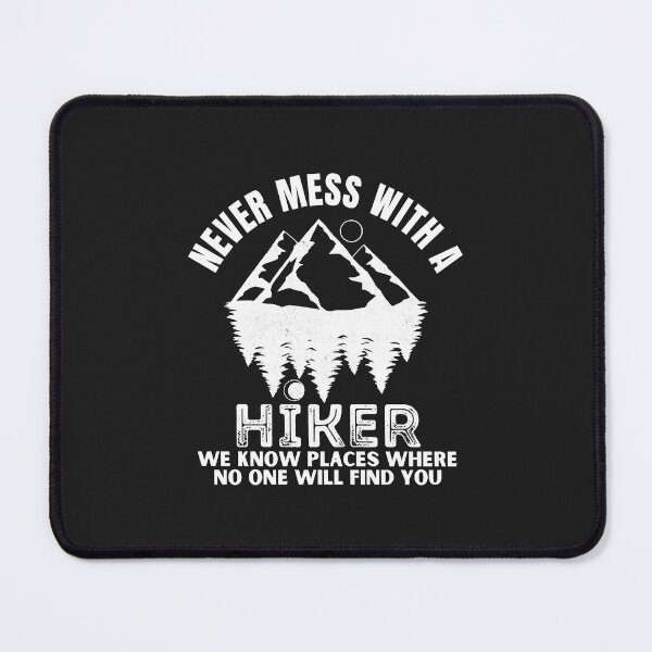 Item preview, Never Mess With A Hiker Funny Hiking Classic designed and sold by PootinTuon.