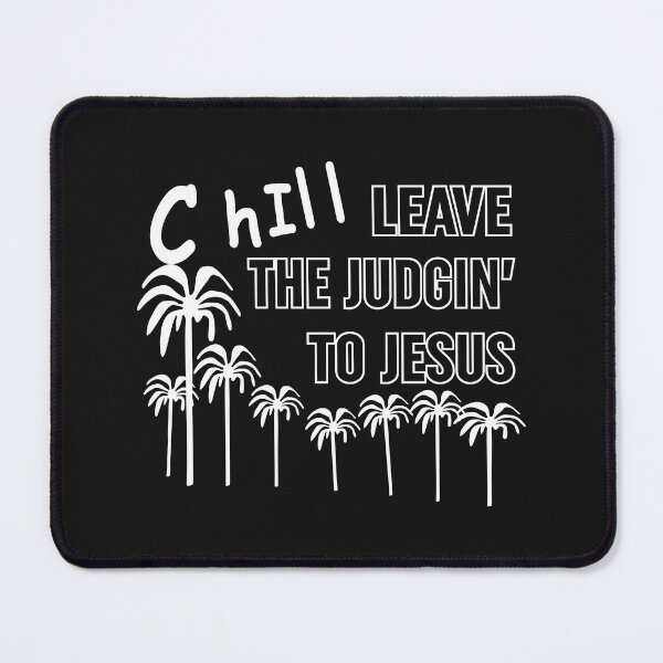 Item preview, Chill Leave The Judgin To Jesus designed and sold by Moeez Javed.