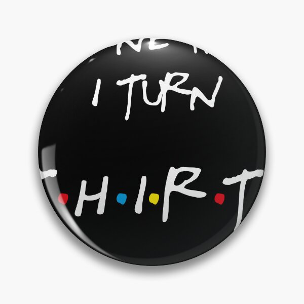 Item preview, The one where I turn thirty  designed and sold by Profashionall.