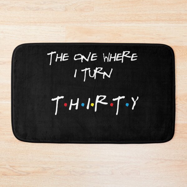 Item preview, The one where I turn thirty  designed and sold by Profashionall.