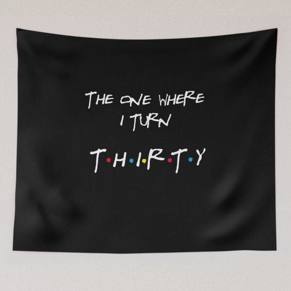 Item preview, The one where I turn thirty  designed and sold by Profashionall.