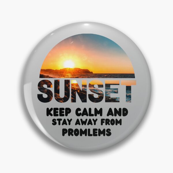 Item preview, Sunset keep calm and stay away from problems designed and sold by JAdotdotDesigns.