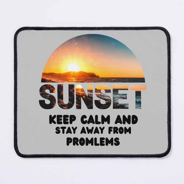 Item preview, Sunset keep calm and stay away from problems designed and sold by JAdotdotDesigns.