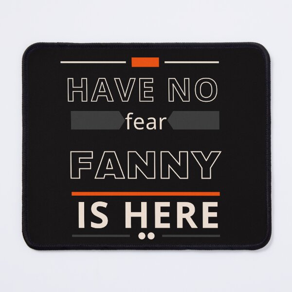 Item preview, Fanny Name - Have No Fear Fanny Is Here Gift For Fanny designed and sold by badretop.