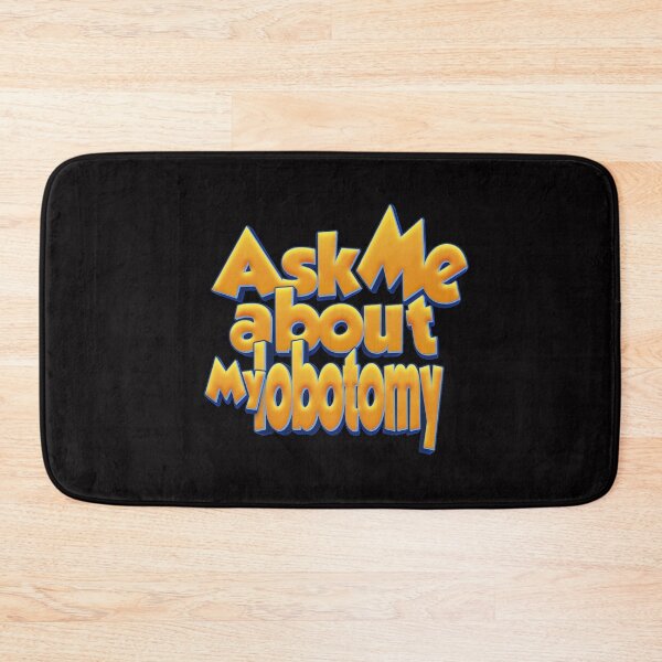Item preview, Ask Me About My Lobotomy designed and sold by roleshop.
