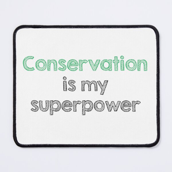 Item preview, Conservation is my superpower designed and sold by Alltooclose.