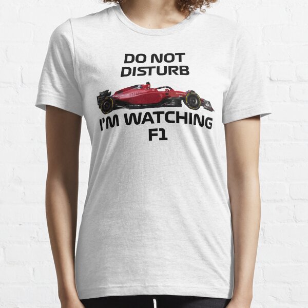 Ne pas déranger, je regarde F1 T-shirt essentiel