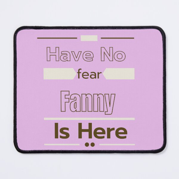 Item preview, Fanny Name - Have No Fear Fanny Is Here Gift For Fanny designed and sold by badretop.
