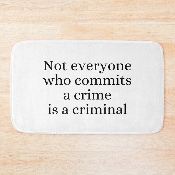 Item preview, Not everyone who commits a crime is a criminal designed and sold by ForensicMinds.