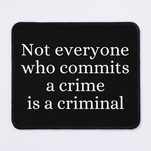 Item preview, Not everyone who commits a crime is a criminal designed and sold by ForensicMinds.