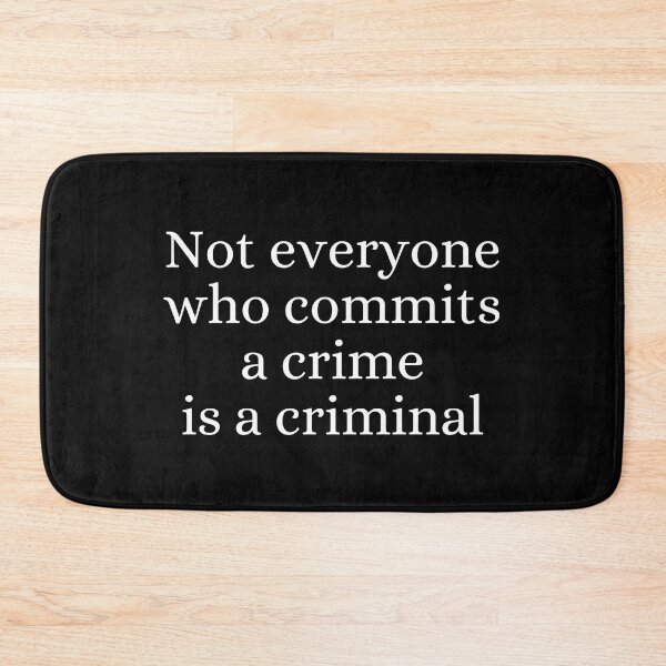 Item preview, Not everyone who commits a crime is a criminal designed and sold by ForensicMinds.