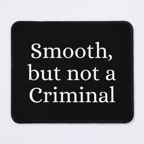 Item preview, Smooth But Not a Criminal designed and sold by ForensicMinds.