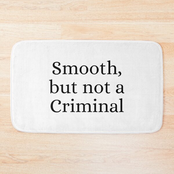 Item preview, Smooth But Not a Criminal designed and sold by ForensicMinds.