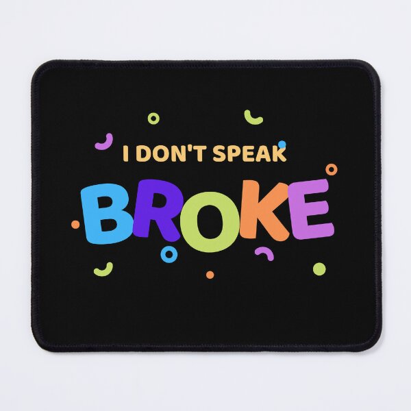 Item preview, I Don't Speak Broke T-Shirt designed and sold by WilkDesign.