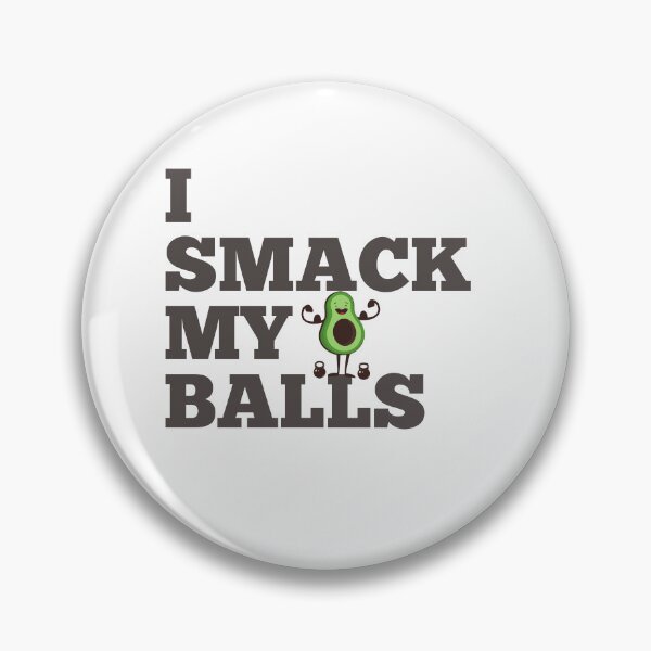 Item preview, I smack my balls avacado funny designed and sold by karibenart.