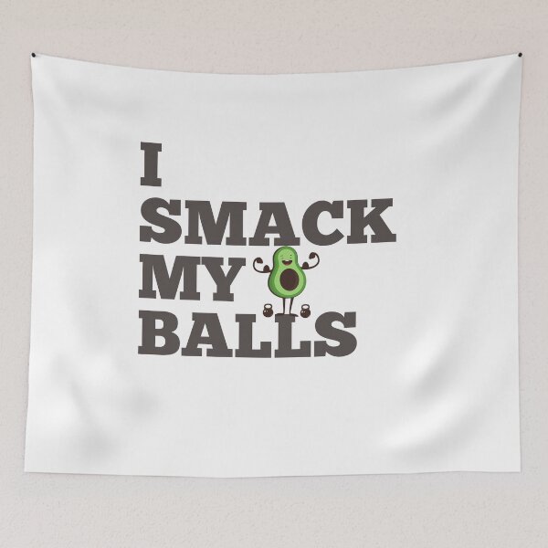 Item preview, I smack my balls avacado funny designed and sold by karibenart.