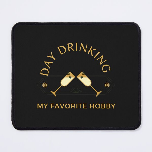 Item preview, day drinking my favorite hobby designed and sold by HongThuyet.