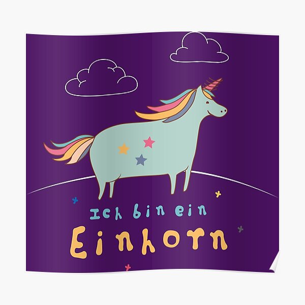 Ich Bin Ein Einhorn So Wurde Ich Geboren "ICH BIN EIN EINHORN" Poster for Sale by DRgrfx | Redbubble