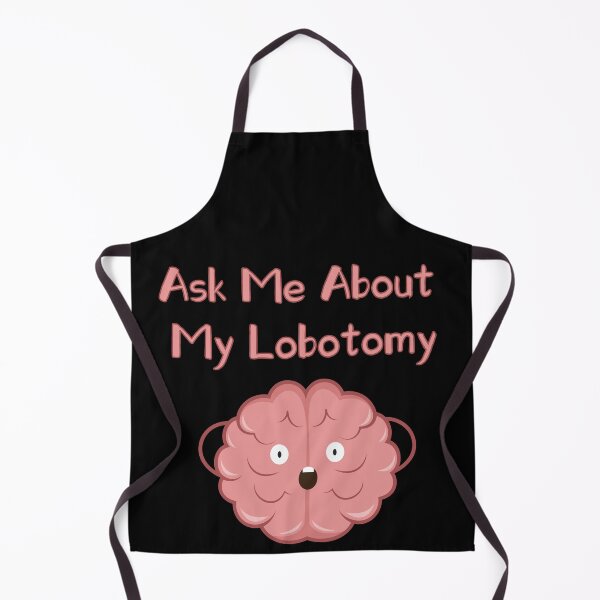 Item preview, Ask me about my lobotomy designed and sold by xdashu.
