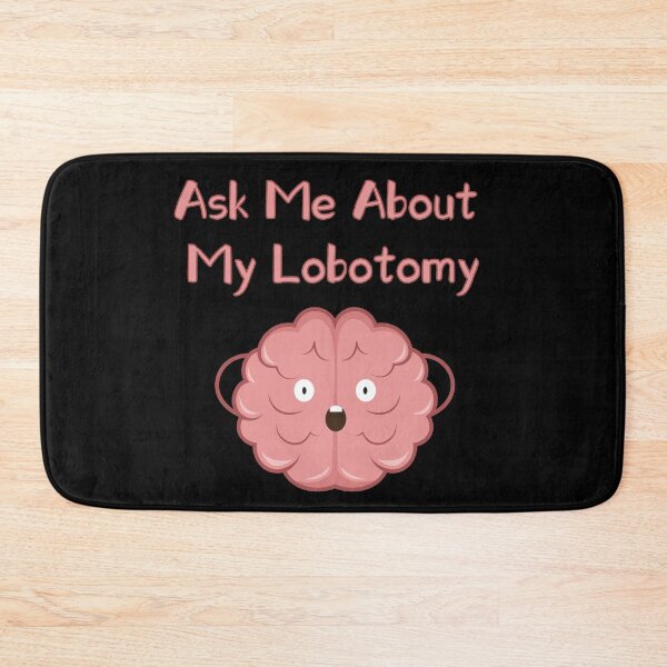 Item preview, Ask me about my lobotomy designed and sold by xdashu.