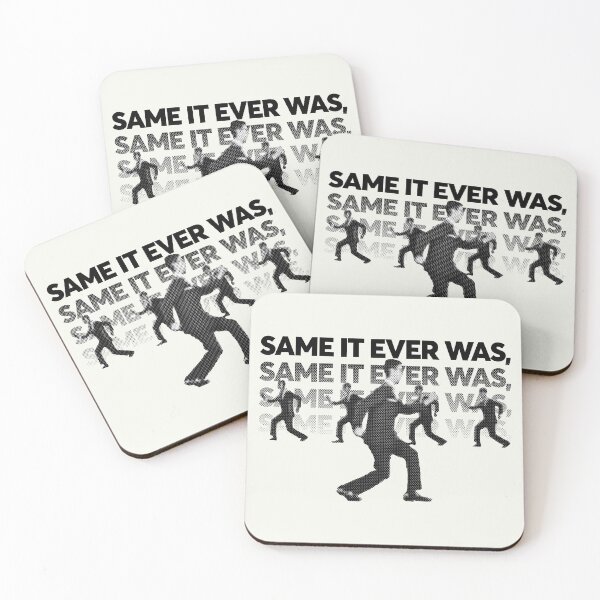 Item preview, Same It Ever Was (Once in a Lifetime) designed and sold by gusdynamite.