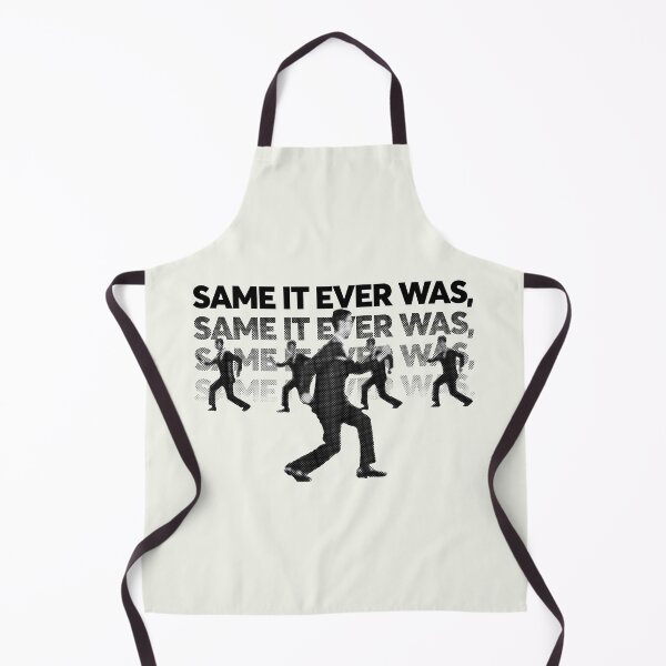 Item preview, Same It Ever Was (Once in a Lifetime) designed and sold by gusdynamite.