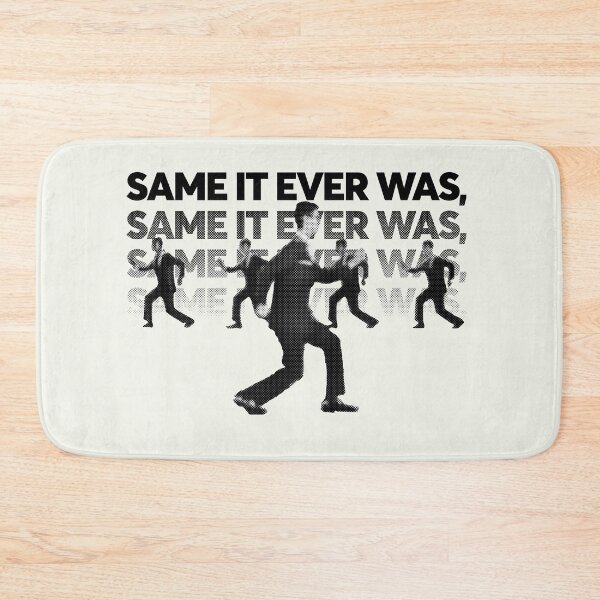 Item preview, Same It Ever Was (Once in a Lifetime) designed and sold by gusdynamite.