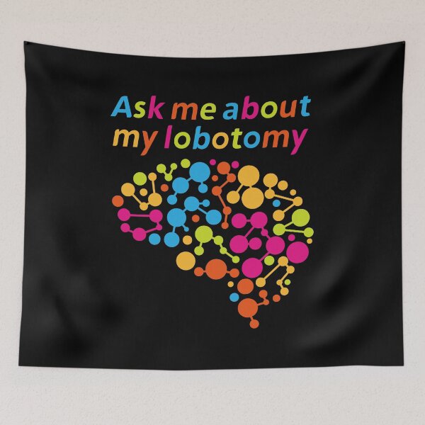 Item preview, Ask me about my lobotomy colorful version designed and sold by xdashu.