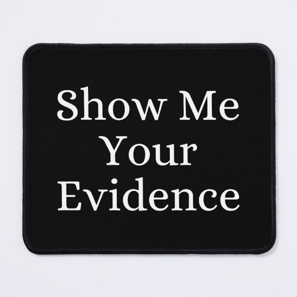 Item preview, Show Me Your Evidence designed and sold by ForensicMinds.