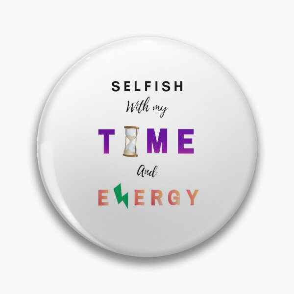 Item preview, Selfish With My Time And Energy- funny and cute T-Shirts Quotes designed and sold by Designspot2020.