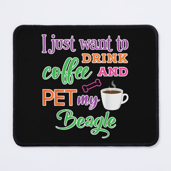 Item preview, Funny I Just Want To Drink Coffee And Pet My Beagle designed and sold by jeanniec55.