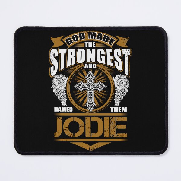 Item preview, Jodie Name T Shirt - God Found Strongest And Named Them Jodie Gift Item Tee designed and sold by ximenalivi.