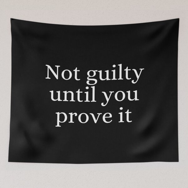 Item preview, Not Guilty Until You Prove It designed and sold by ForensicMinds.