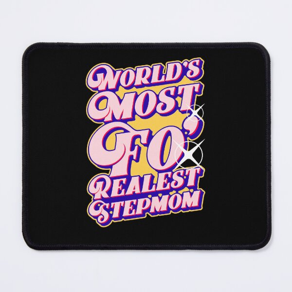 Item preview, World's Most Fo' Realest Stepmom, Mother's Day Graphic designed and sold by GO SHIRT-TEE.