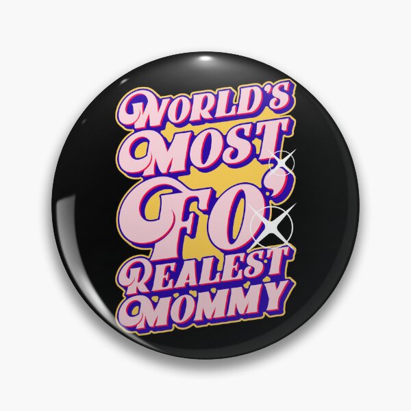 Item preview, World's Most Fo' Realest Mommy, Mother's Day Graphic designed and sold by GO SHIRT-TEE.