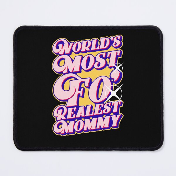 Item preview, World's Most Fo' Realest Mommy, Mother's Day Graphic designed and sold by GO SHIRT-TEE.