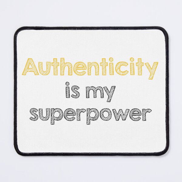 Item preview, Authenticity is my superpower designed and sold by Alltooclose.