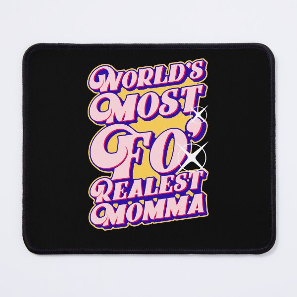 Item preview, World's Most Fo' Realest Momma, Mother's Day Graphic designed and sold by GO SHIRT-TEE.
