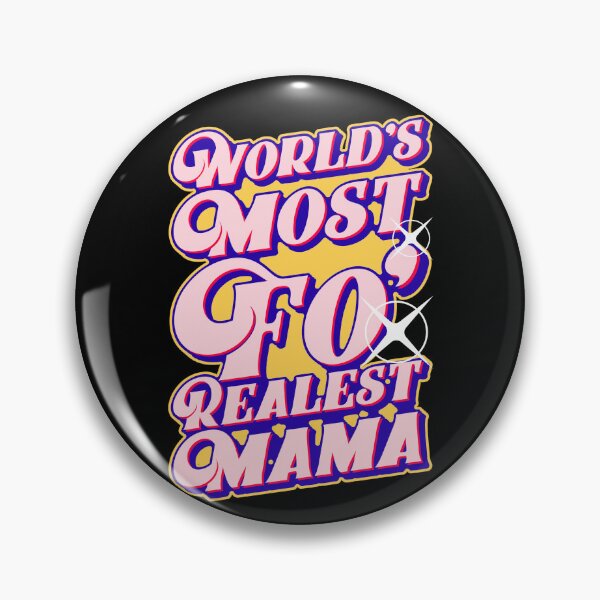 Item preview, World's Most Fo' Realest Mama, Mother's Day Graphic designed and sold by GO SHIRT-TEE.